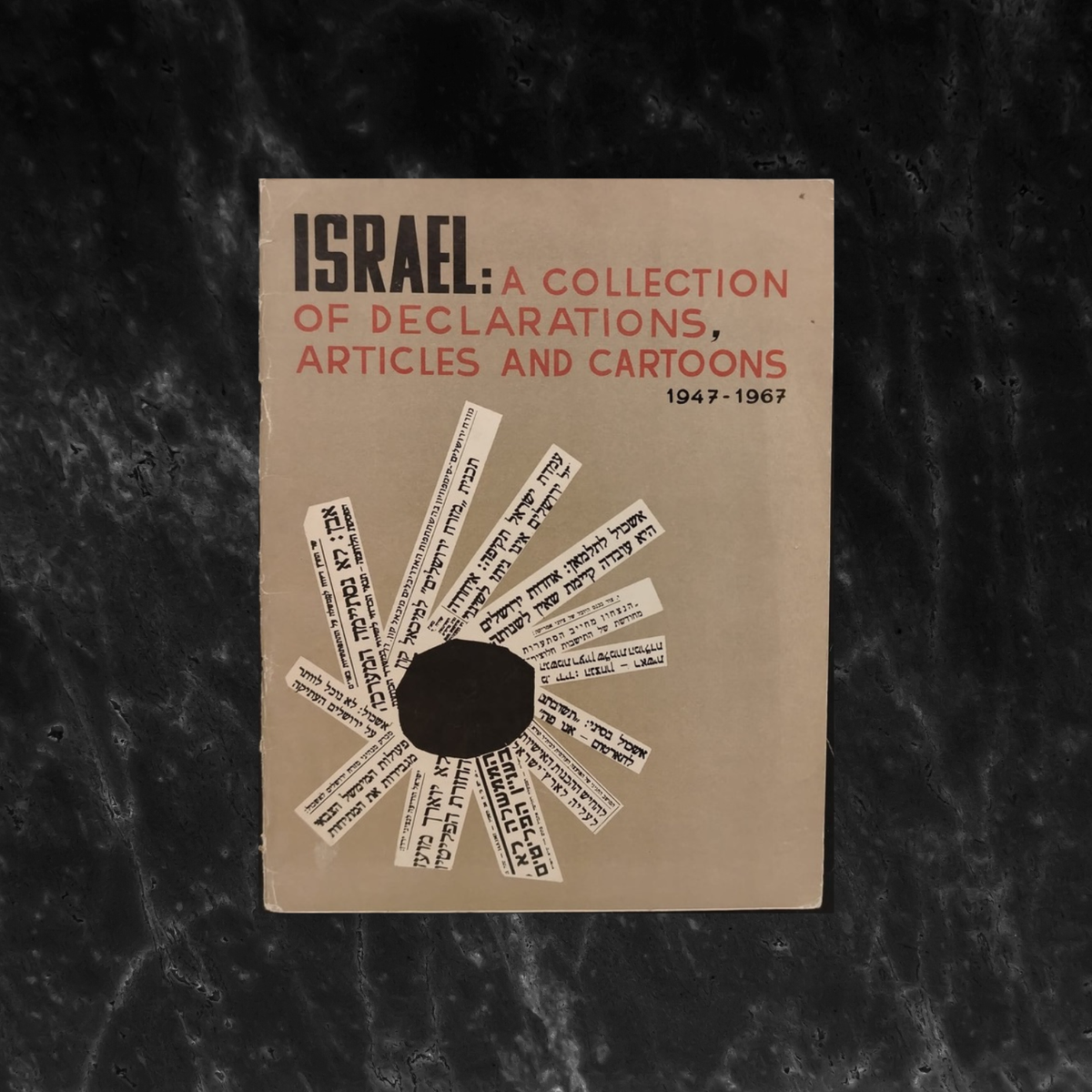 Israel : A Collection of Declarations , Articles and Cartoons 1947-1967 \ Book